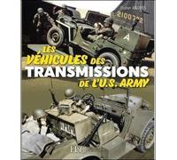 Les véhicules des transmissions de l'US Army - Didier Andres - Histoire Et Collections - broché - Guide
