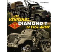 Les véhicules Diamond T de l'US Army - Didier Andres - Histoire Et Collections - relié - Beau livre