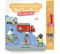 Les véhicules - Ma peinture magique Petit Ours Brun