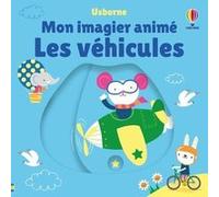Les véhicules - Mon imagier animé - Dès 6 mois Stella Baggott (Illustration), Josephine Thompson (Conception couverture ou illustration), Eleonore Souchon (Traduction)
