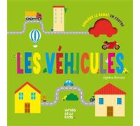 Les véhicules - Soulève le rabat en feutre Souleve le rabat en feutre - Agnèse Baruzzi - White Star Kids - cartonné - Album éveil dès la naissance