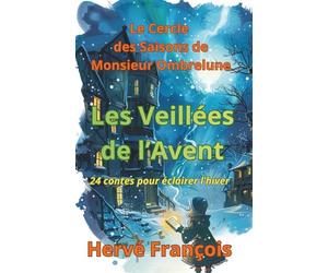 Les Veillées de l'Avent: 24 contes pour éclairer l'hiver