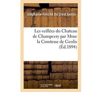 Stéphanie-Félicité du Crest Genlis – Les veillées du Château de Champcery – Hachette Livre