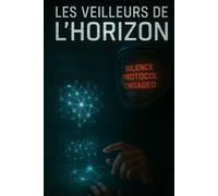 Les Veilleurs de l’Horizon: A Bilingual French-English Story (B1-B2) - A Sci-Fi Thriller of AI, Conspiracy, and First Contact