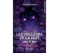 Les veilleurs de la nuit - Coeurs de Pierre Tome 1