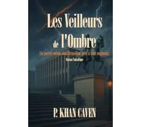 Les Veilleurs de l'Ombre: Un secret enfoui sous Bruxelles, prêt à tout engloutir