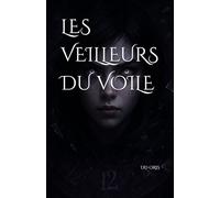 LES VEILLEURS DU VOILE