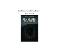 Les Veines De La Terre: Tome 1