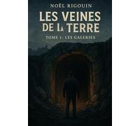 Les Veines de la Terre: Tome 1 : Les Galeries