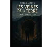 Les Veines de la Terre: Tome 1 : Les Galeries