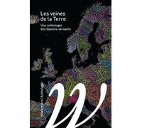 Les veines de la terre - Une anthologie des bassins-versants - Marin Schaffner - Wildproject - broché - Essai