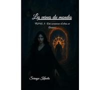 Les veines du monde.: Tome 3 des aventures d'Aria et Darius