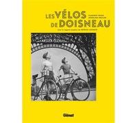 Les vélos de Doisneau Vladimir Vasak (Editeur en chef), Patrice Leconte (Auteur), Angelina Meslem (Auteur), Atelier Robert Doisneau (Photographie)