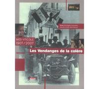 Les vendanges de la colère Midi viticole, 1907-2007 - Alain Raynal - Au diable vauvert - broché - Essai