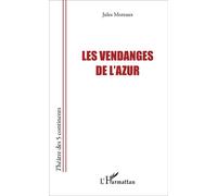 Les vendanges de l'azur - Jules Moreaux - L'harmattan - broché - Théâtre