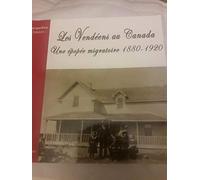Les Vendéens au Canada: Une épopée migratoire (1880-1920)
