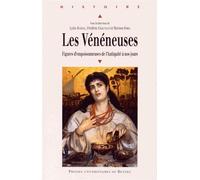 Les Vénéneuses - Figures D'empoisonneuses De L'antiquité À Nos Jours