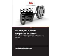 Les vengeurs, entre complexité et conflit