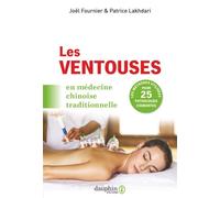Joël Fournier, Patrice Lakhdari – Les ventouses: En médecine chinoise traditionnelle