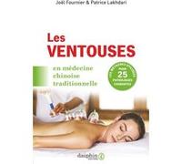 Joël Fournier, Patrice Lakhdari – Les ventouses: En médecine chinoise traditionnelle