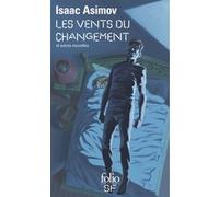 Les vents du changement et autres nouvelles Isaac Asimov (Auteur), Monique Lebailly (Traduction)