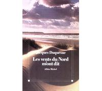 Les Vents du Nord m'ont dit: Chronique, souvenirs et rêves