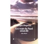 Jacques Duquesne – Les Vents du Nord m'ont dit – Chroniques, souvenirs et rêves