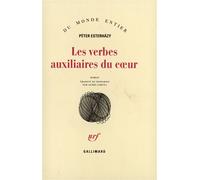 Péter Esterházy – Les verbes auxiliaires du cœur – Introduction aux Belles-Lettres – Roman