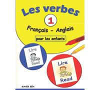 Les verbes : Français - Anglais pour les enfants -1-: Cahier d'activités pour apprendre l'anglais facilement | Apprendre à lire et à écrire des verbes pour les petits. (Édition bilingue)