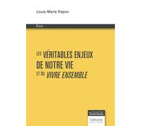 Les véritables enjeux de notre vie et du vivre ensemble