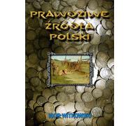 Les véritables sources de la Pologne