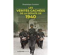 Les Vérités Cachées De La Défaite De 1940