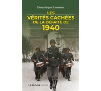 Les vérités cachées de la défaite de 1940 - Dominique Lormier - Rocher Eds Du - broché - Essai