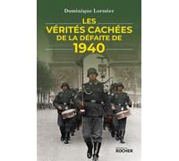 Les vérités cachées de la défaite de 1940 - Dominique Lormier - Rocher Eds Du - broché - Essai