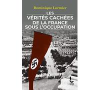 Les vérités cachées de la France sous l'Occupation