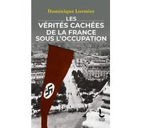 Les vérités cachées de la France sous l'Occupation