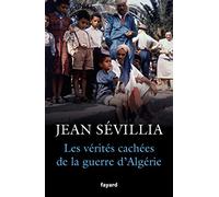 Les Vérités Cachées De La Guerre D'algérie