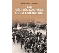 Les vérités cachées de la Libération Dominique Lormier (Auteur)