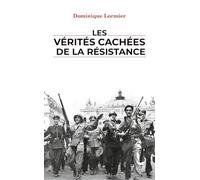 Les vérités cachées de la Résistance