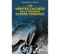 Les vérités cachées de la Seconde Guerre mondiale Dominique Lormier (Auteur)