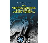 Les vérités cachées de la Seconde Guerre mondiale - Dominique Lormier - Rocher Eds Du - broché - Essai