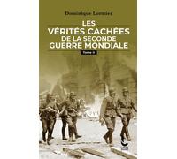 Les vérités cachées de la Seconde Guerre mondiale - Tome II - Dominique Lormier - Litos - Poche - Essai
