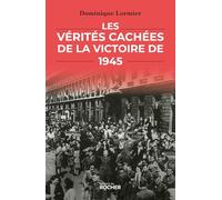 Les Vérités cachées de la victoire de 1945