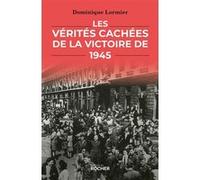 Les Vérités cachées de la victoire de 1945