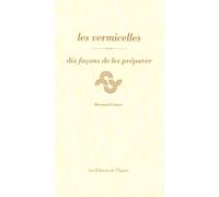 Les vermicelles, dix façons de les préparer