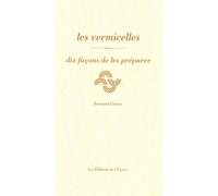Les vermicelles, dix façons de les préparer - Bernard Cesari - L'epure - broché - Guide