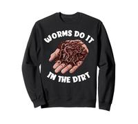 Les vers Le Font dans la Terre - Funny Worm Farming Sweatshirt