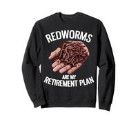 Les vers Rouges sont Mon Plan de Retraite | Funny Worm Farming Sweatshirt