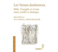 Les versets douloureux Bible, Evangile et Coran, entre conflit et dialogue - David Meyer - Lessius Eds - broché - Essai