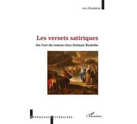 Les Versets Satiriques - Ou L'art Du Roman Chez Salman Rushdie